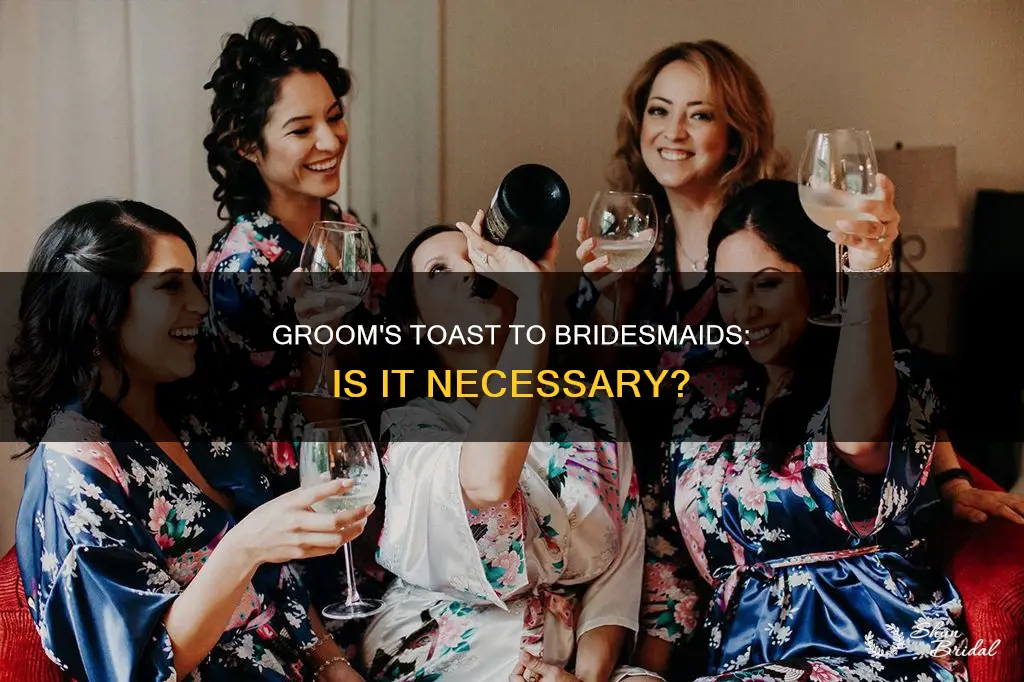 does the groom have to toast the bridesmaids