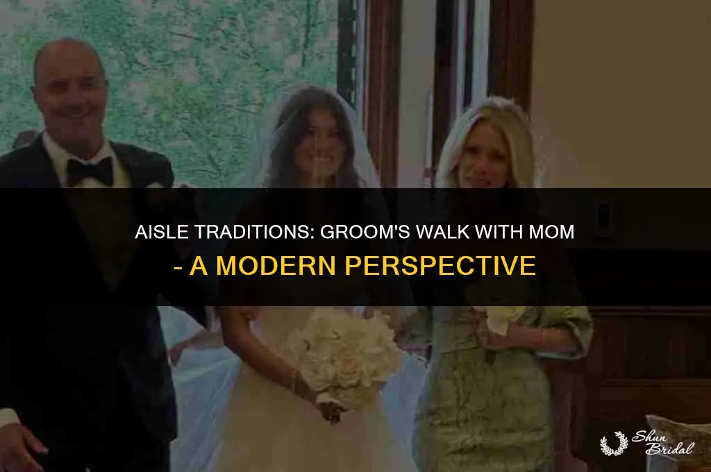 does the groom walk with his mom