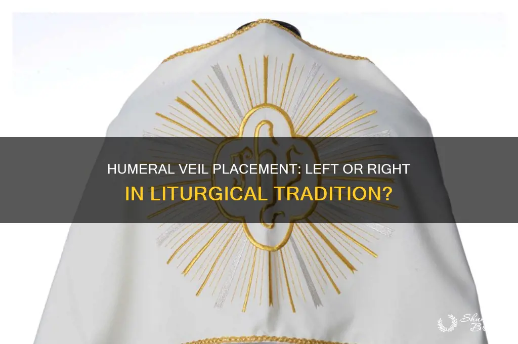 does the humeral veil hang to left or right