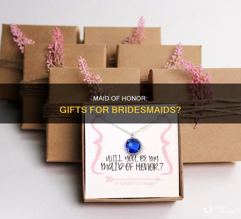 does the maid of honor buy gifts for bridesmaids