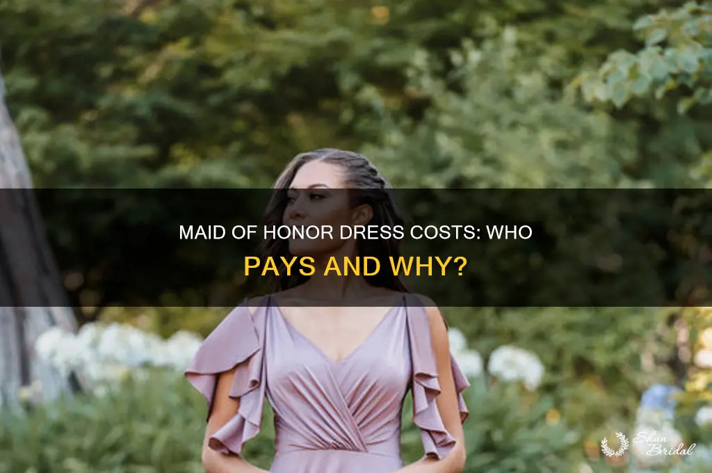does the maid of honour pay for her dress