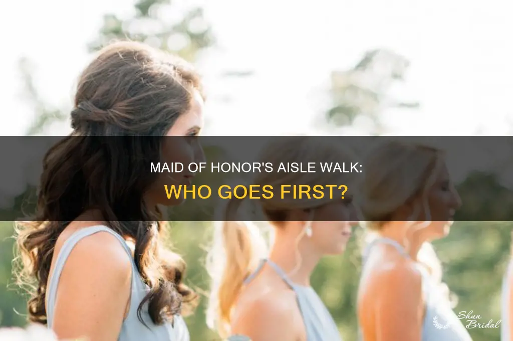 does the maid of honour walk down the aisle first