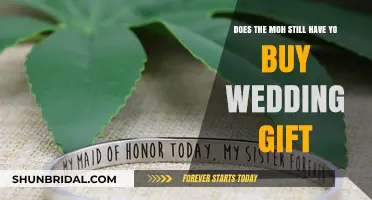 Is the MOH Still Obligated to Purchase a Wedding Gift?