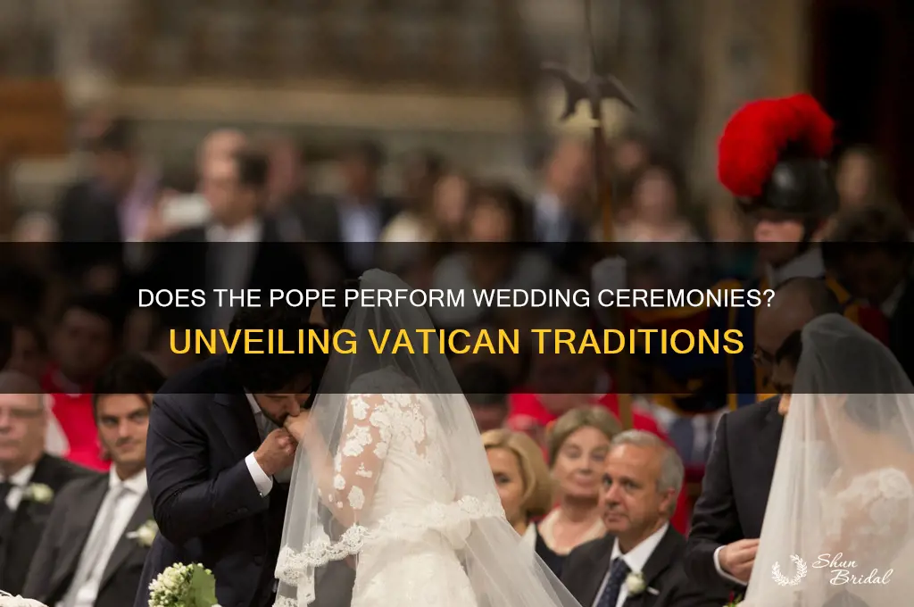 does the pope perform wedding ceremonies