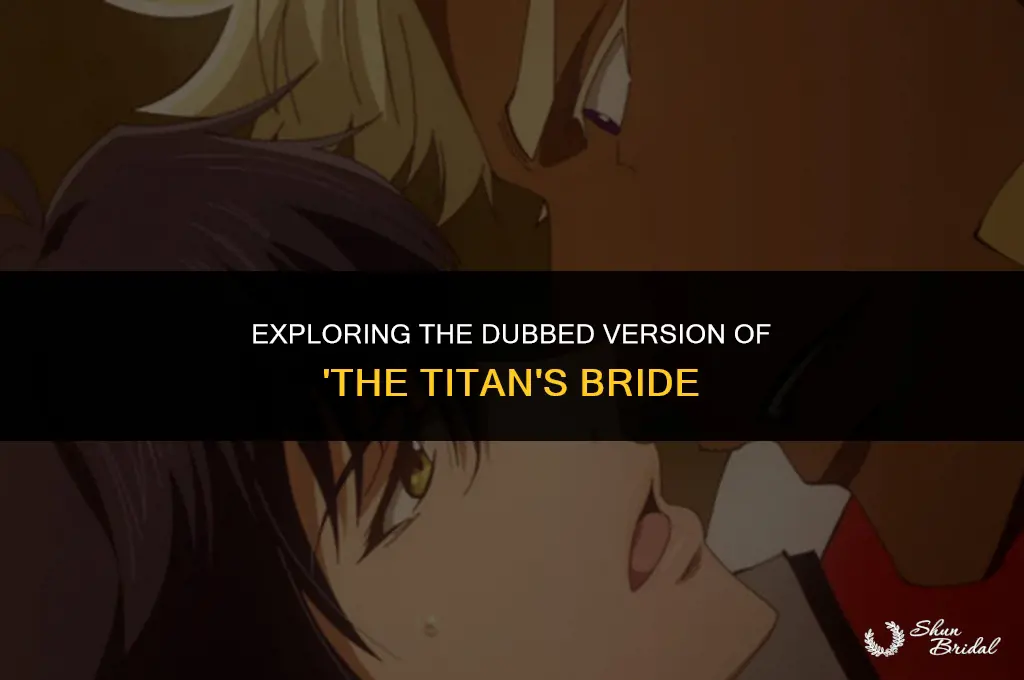 does the titans bride have a dubbed