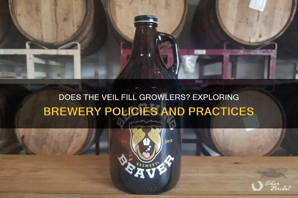 does the veil fill growlers