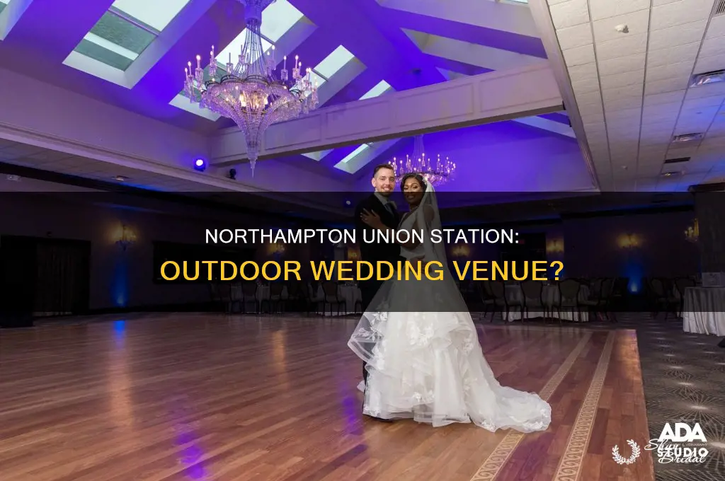 does union station northhampton have outdoor weddings