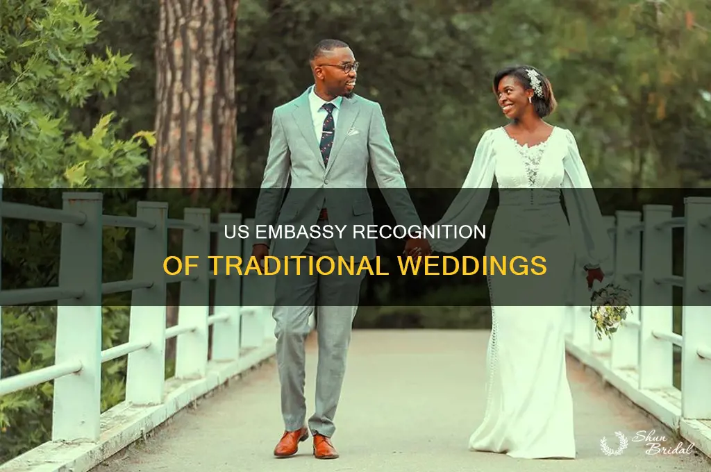 does us embassies recognise traditional weddings