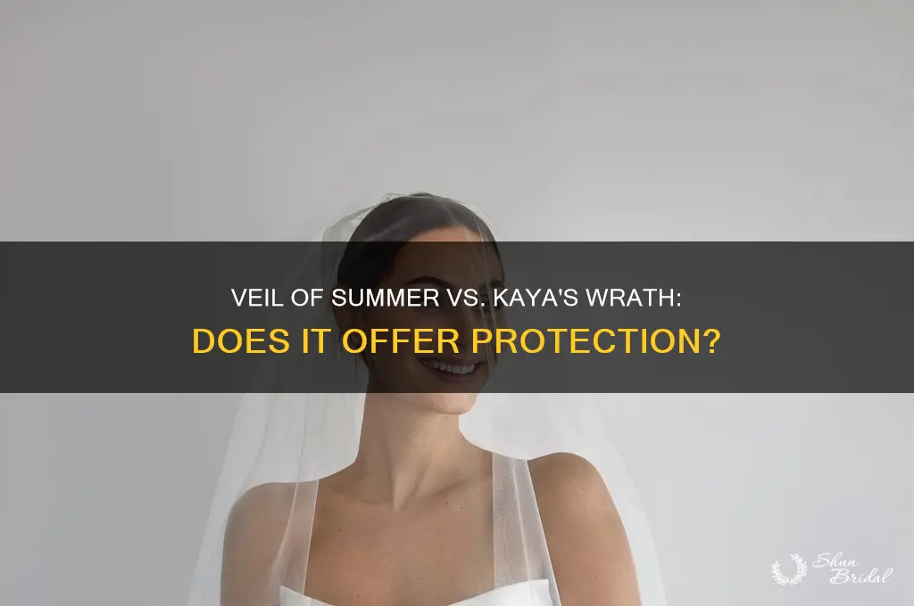 does veil of summer protect from kaya
