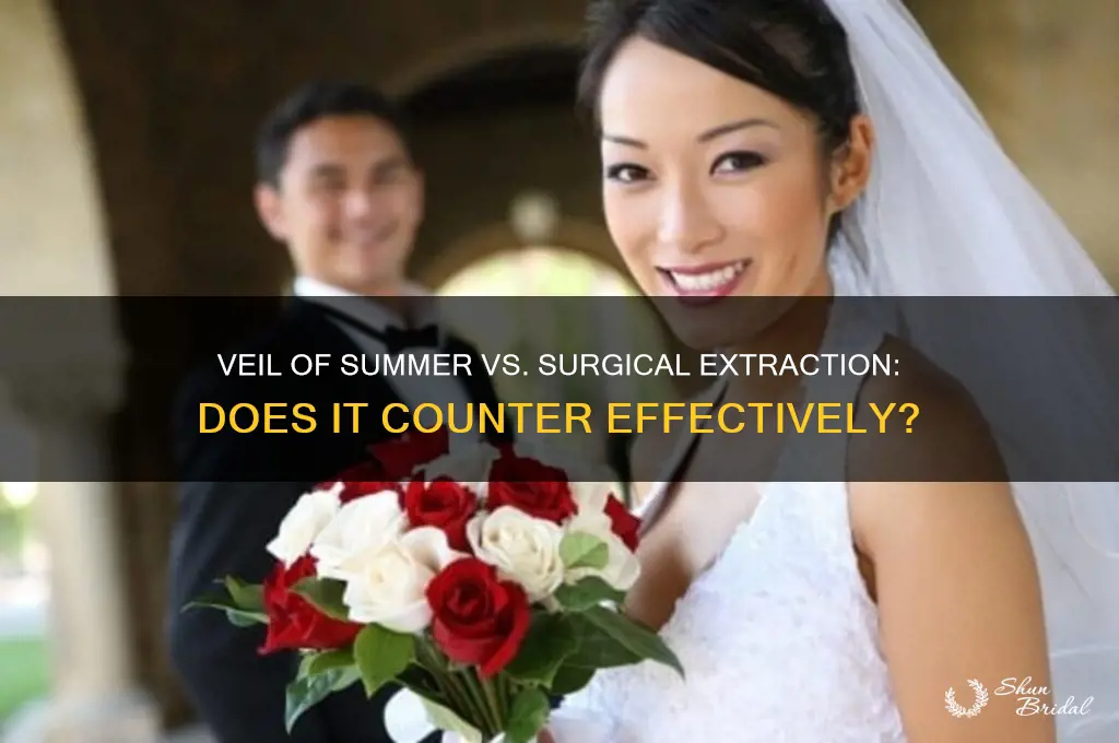 does veil of summer work against surgical extraction