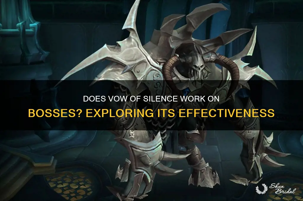 does vow of silence work on bosses