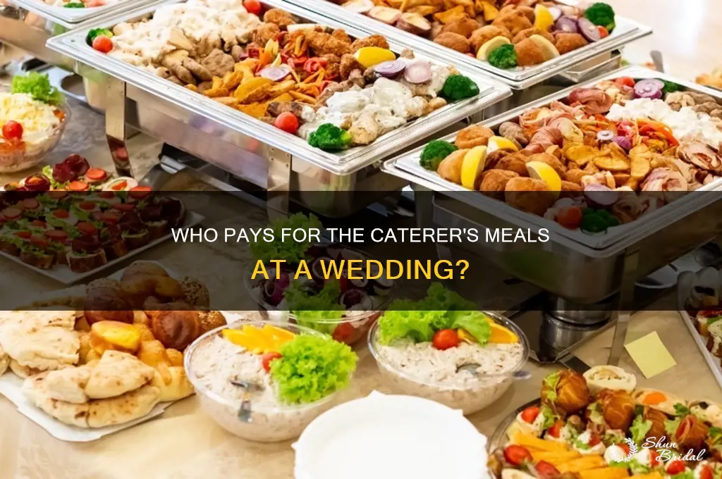 does wedding family pay for a caterer own meals