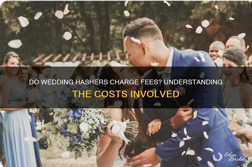 does wedding hashers cost money