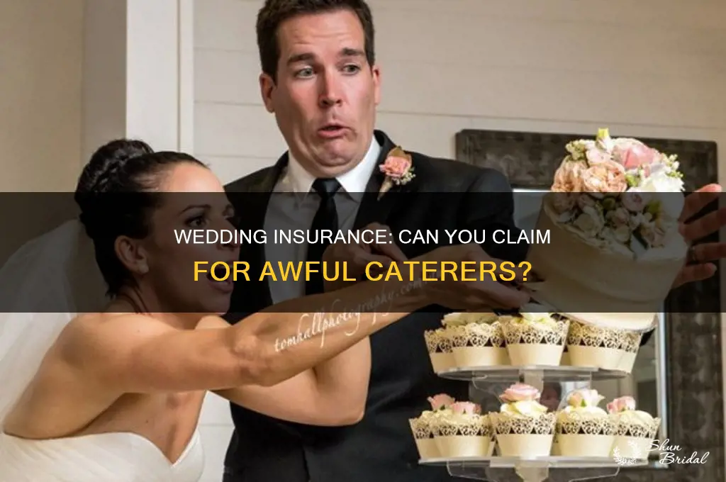 does wedding insurance cover awful caterers