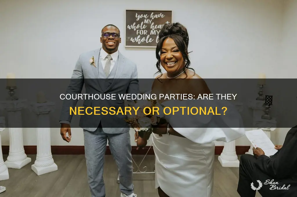 does wedding party have to be at courthouse wedding