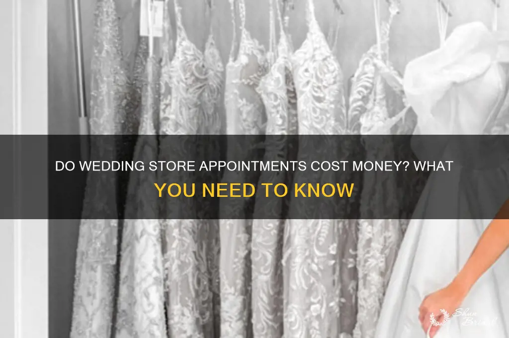 does wedding store appointment cost money