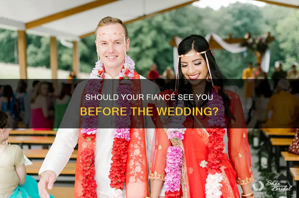 does your fiance supposed to see you vefire thr wedding