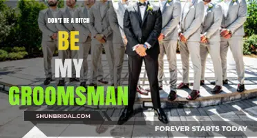 Ditch the Drama: Be My Groomsman, Not a Bitch