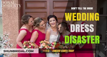 Wedding Dress Disaster: Don't Tell the Bride
