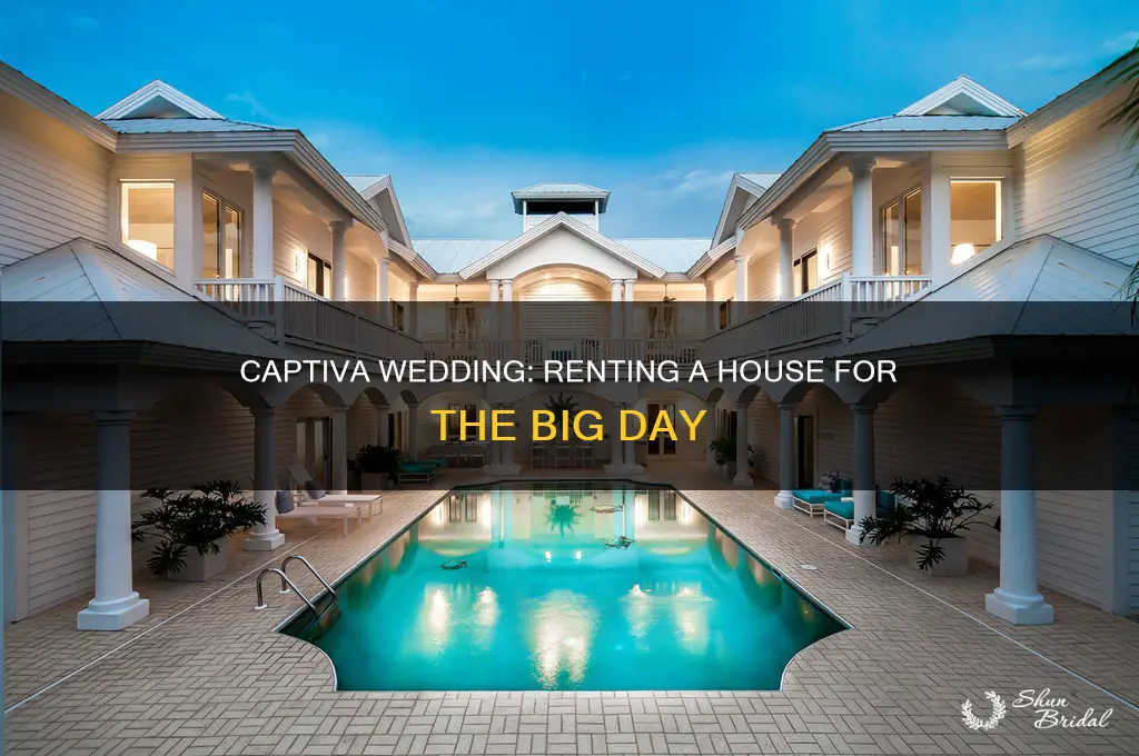 has anyone rented a house on captiva for a wedding