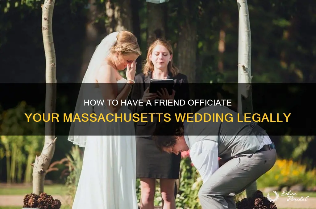 have a friend officiate wedding massachusetts
