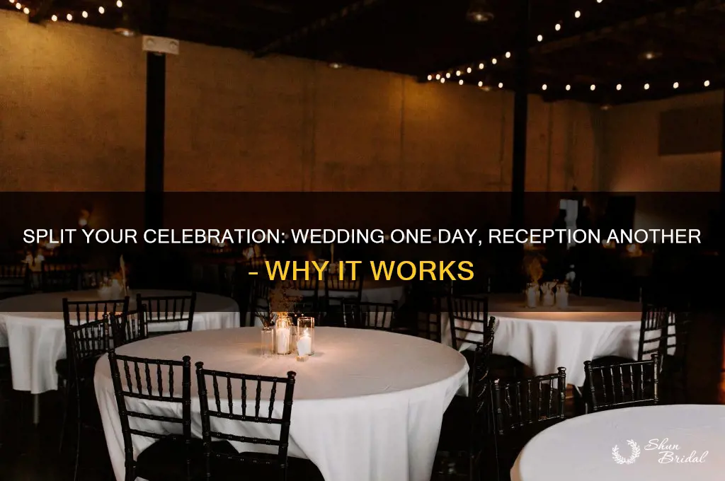 have a wedding one day but the reception another