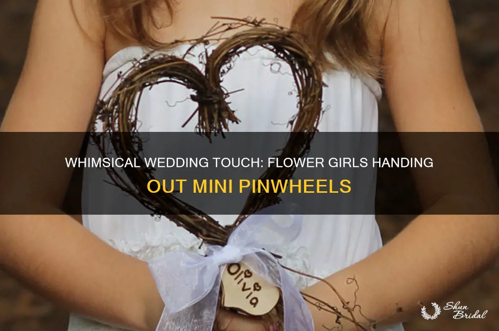 have flower girl hand out miniture pinwheels