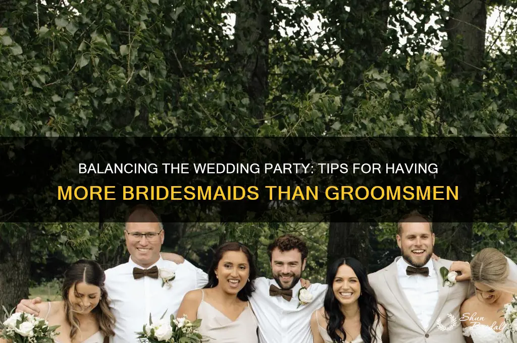 have more bridesmaids than groomsmen