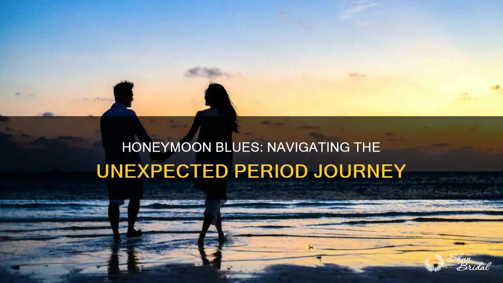 have period during honeymoon