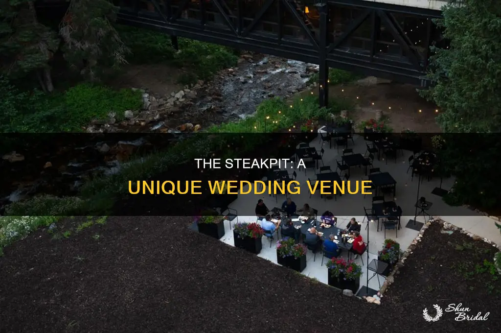 have your wedding at the steakpit