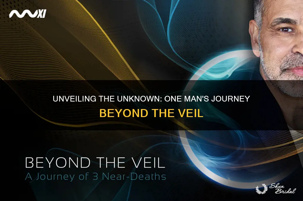 how a man found the other side of the veil