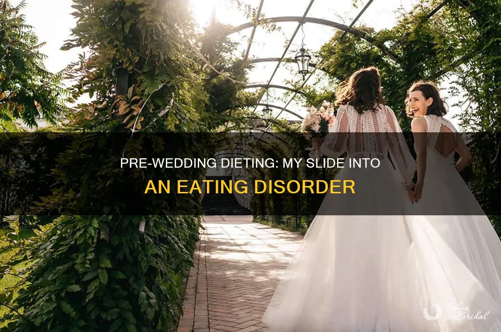 how a pre wedding diet lead to an eating disorder