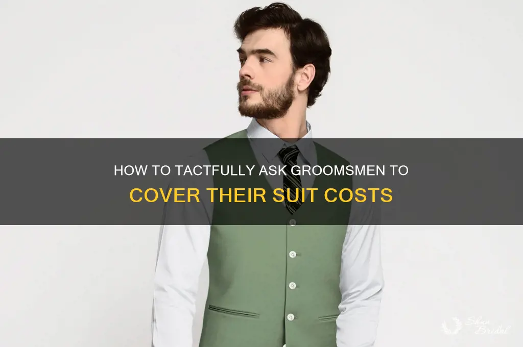 how ask groomsmen to pay for their suits