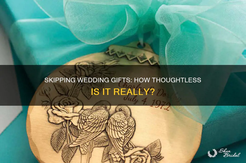 how bad am if i didnt gift wedding