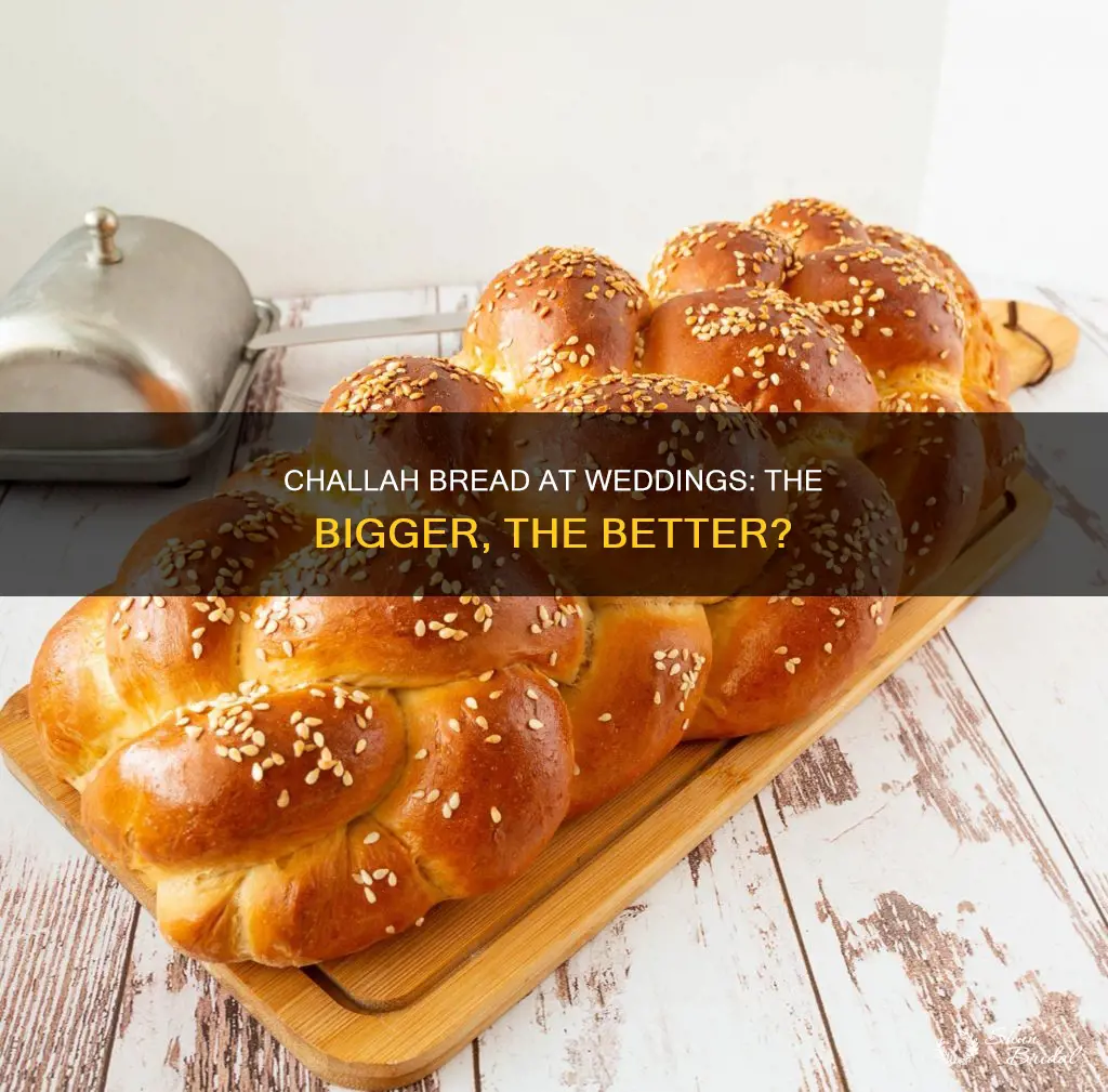 how big is challah bread at wedding