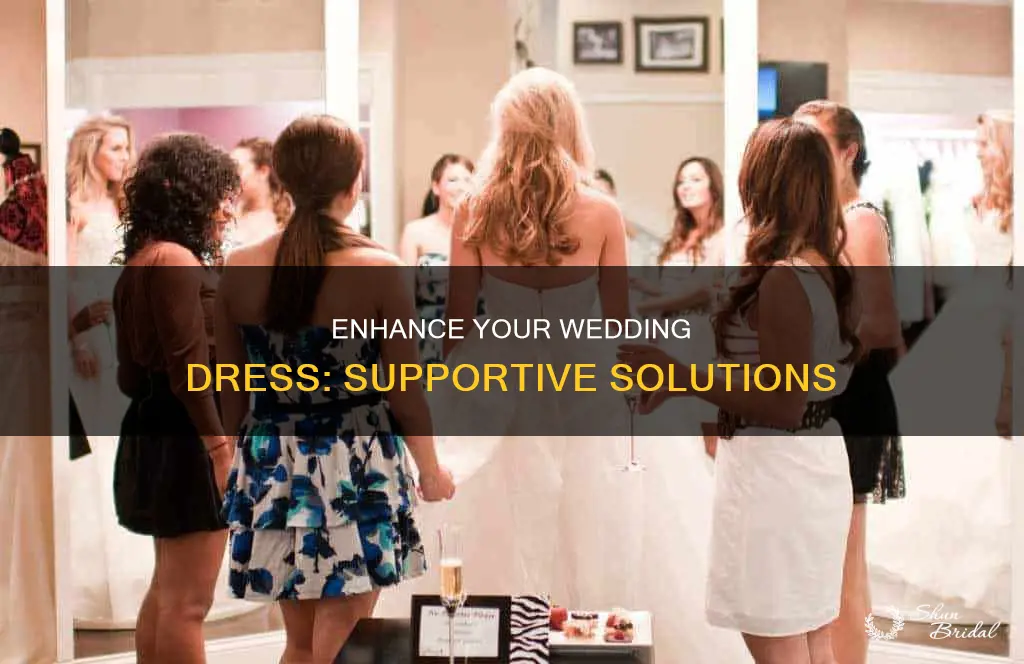 how can I add support for a wedding dress