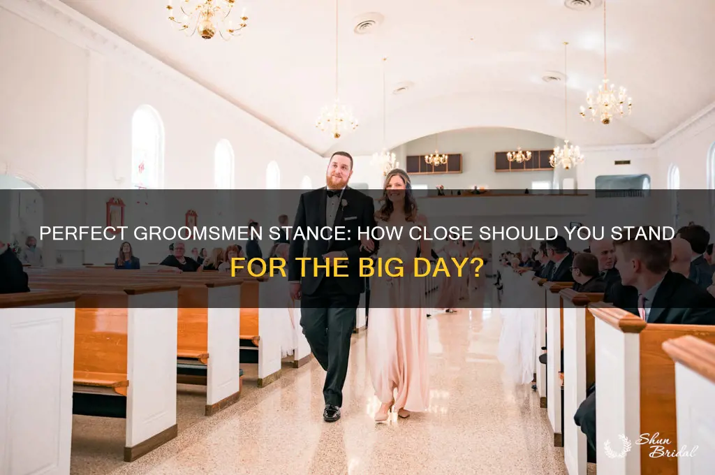 how close to stand for groomsmen
