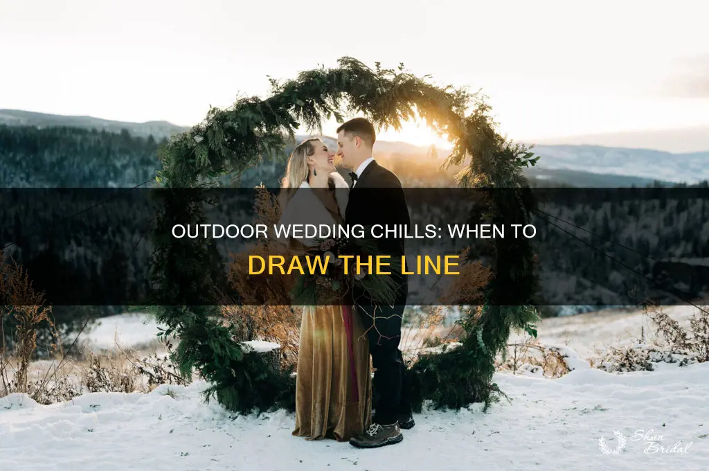 how cold is too cold for an outdoor wedding