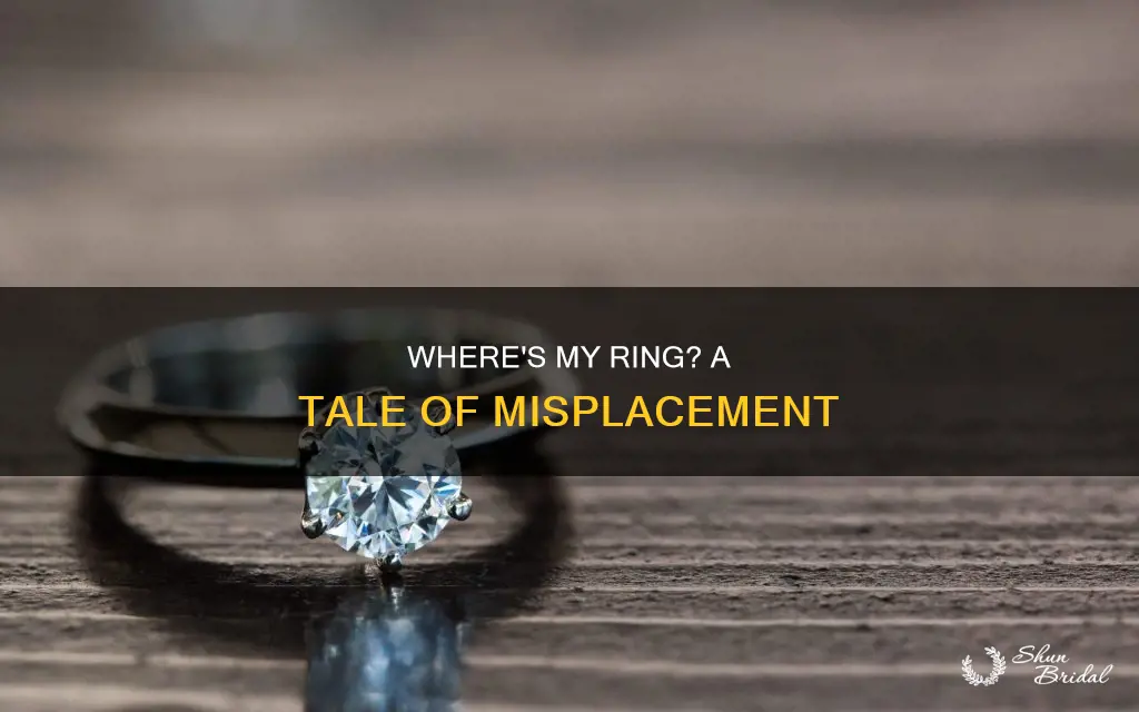 how could I misplace my wedding ring
