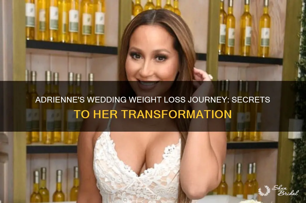 how did adrienne lose weight for her wedding