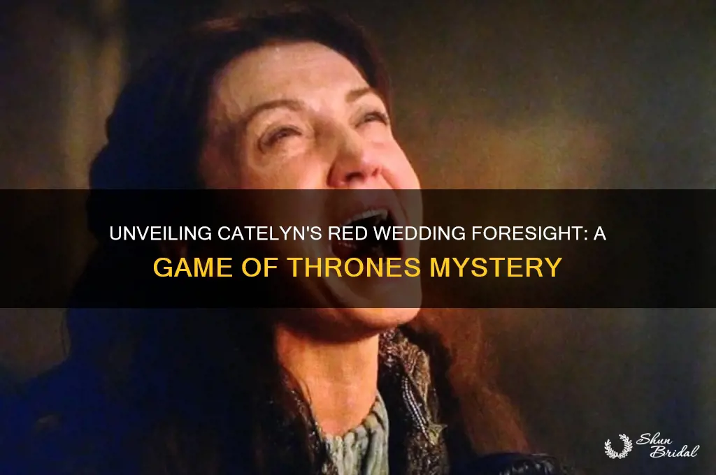 how did catelyn know about the red wedding