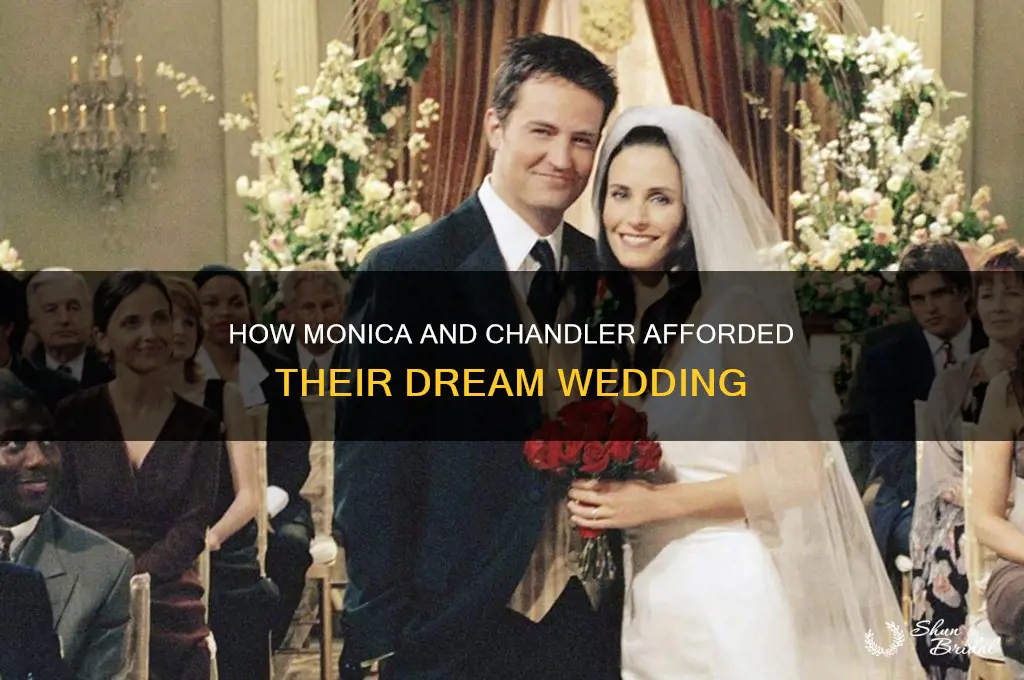 how did monica and chandler pay for their wedding