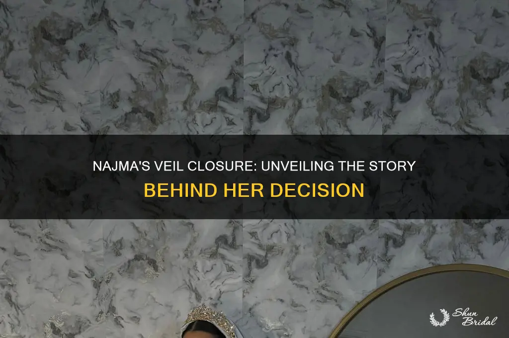 how did najma close the veil