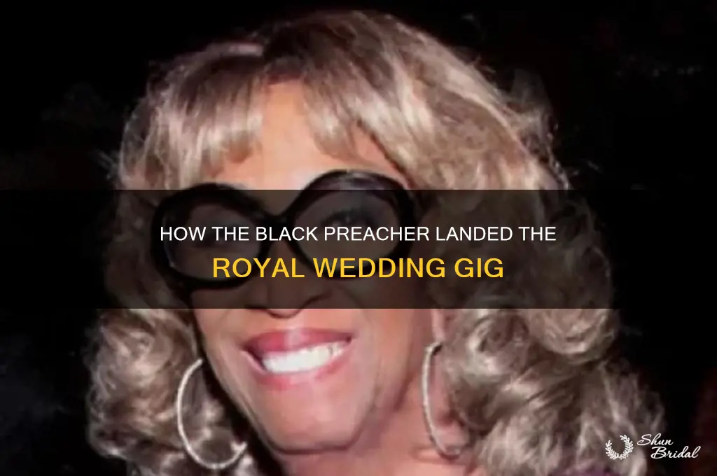 how did the black preacher get the royal wedding gig
