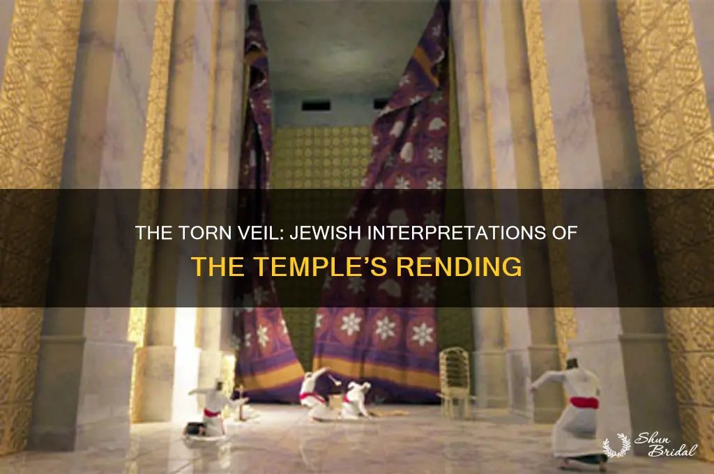 how did the jews explain the tearing of the veil