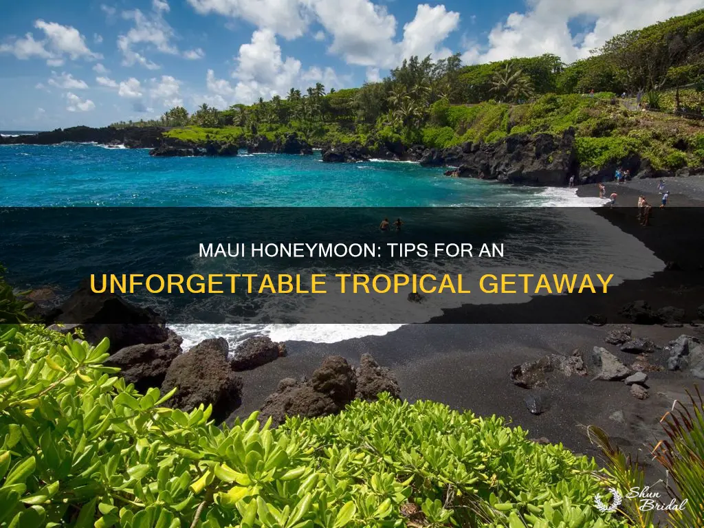 how do I best enjoy my maui honeymoon