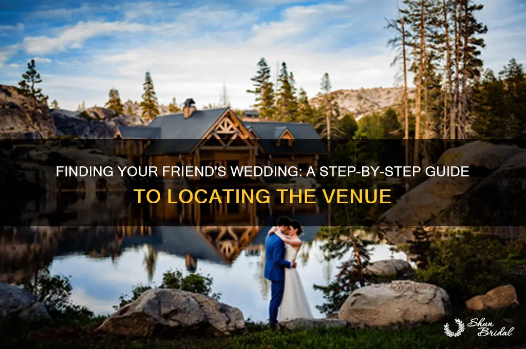 how do I find a friends wedding