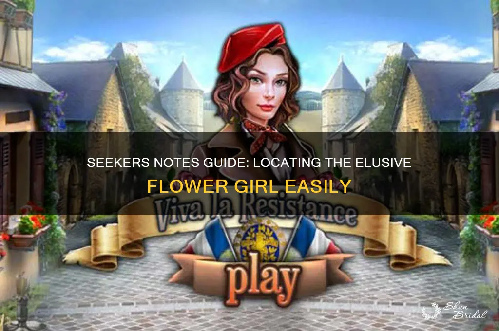 how do i find the flower girl in seekers notes
