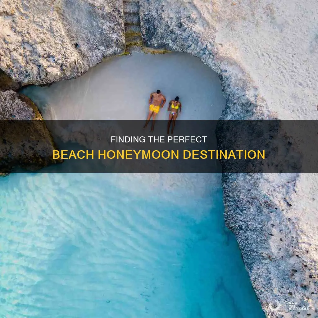 how do I find the perfect beach destination for honeymoon