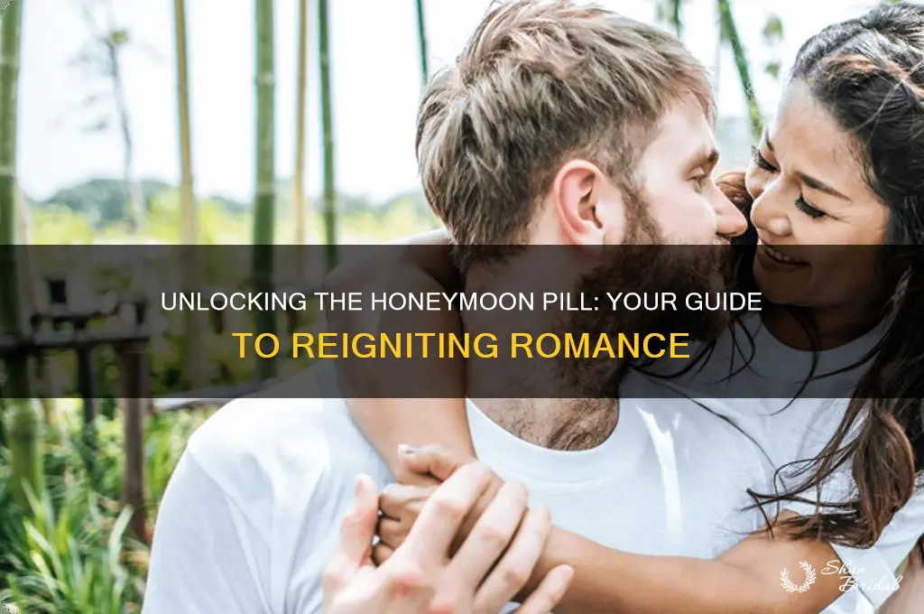 how do i get the honeymoon pill